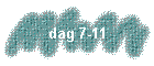 dag 7-11